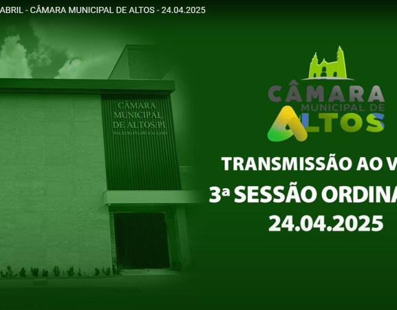 8ª SESSÃO LEGISLATIVA (SESSÃO ORDINÁRIA 008/2025) REALIZADA NO DIA  24 DE ABRIL DE 2025 NA CÂMARA MUNICIPAL DE ALTOS -PI