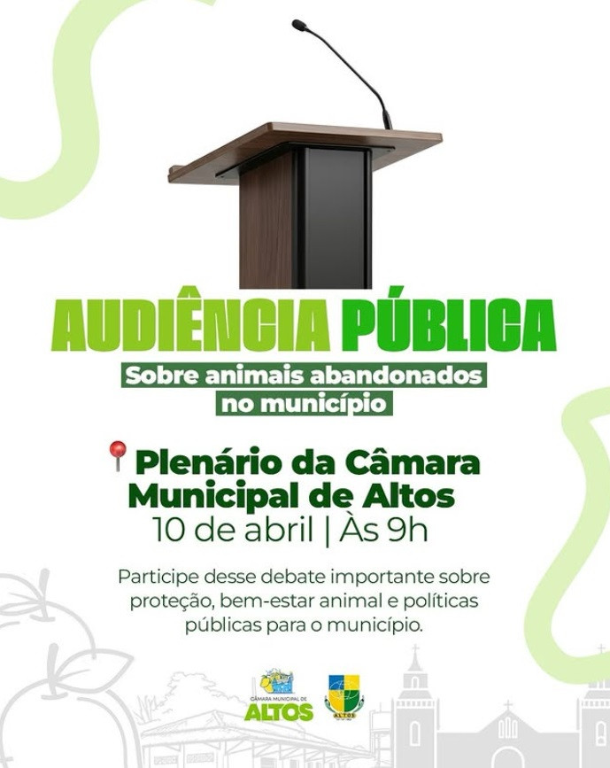 A Câmara Municipal de Altos convida toda a população para a Audiência Pública sobre animais abandonados no município